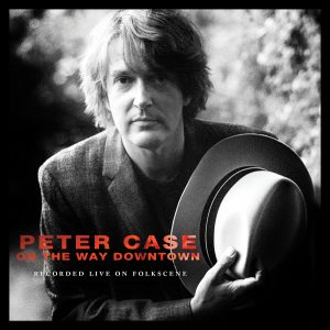 Peter Case - On The Way Downtown