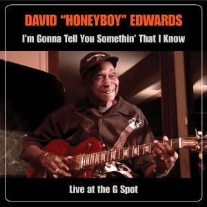David “Honeyboy” Edwards - I'm Gonna Tell You Somethin