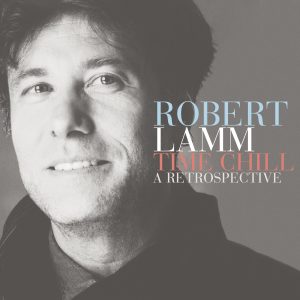 Robert Lamm - Time Chill: A Retrospective