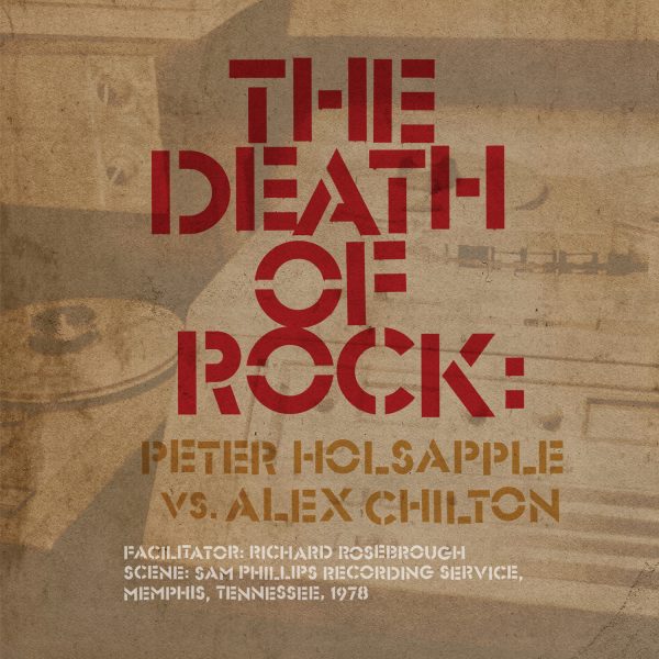 Peter Holsapple vs. Alex Chilton - The Death Of Rock
