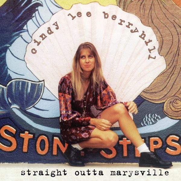 Cindy Lee Berryhill - Straight Outta Marysville