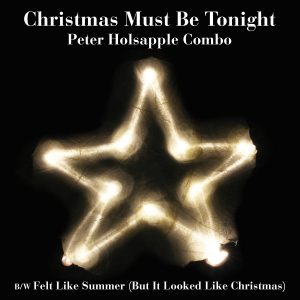Peter Holsapple - Christmas Must Be Tonight