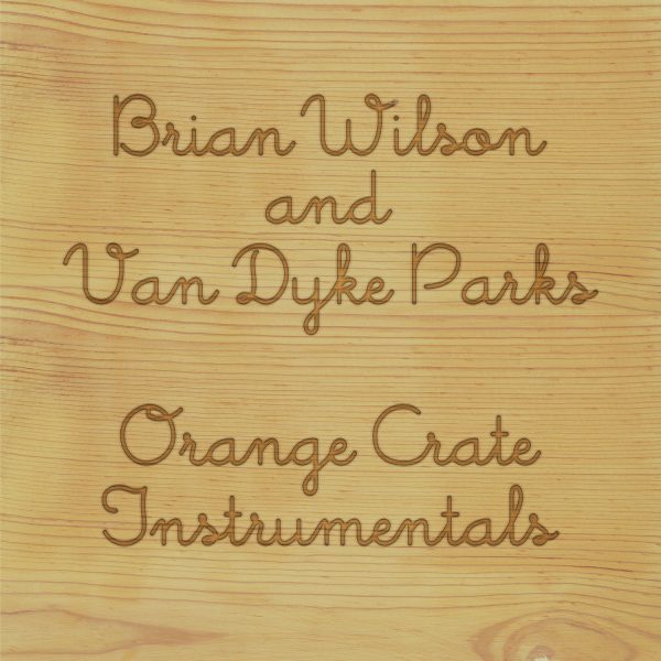 Brian Wilson and Van Dyke Parks - Orange Crate Instrumental