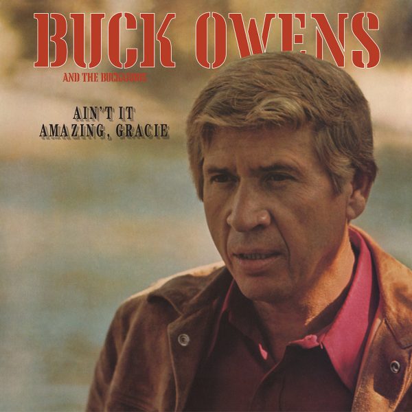 Buck Owens - Ain't It Amazing, Gracie