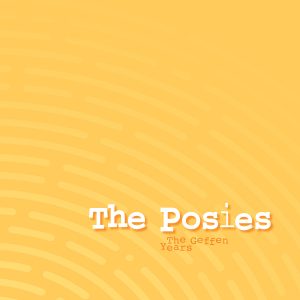 Posies - The Geffen Years
