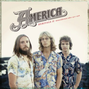 America - Heritage II: Demos/Alternante Takes 1971-1976