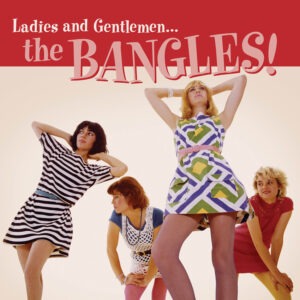 The Bangles - Ladies And Gentlemen... The Bangles!