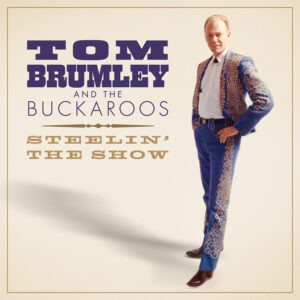 Tom Brumley And The Buckaroos - Steelin’ The Show