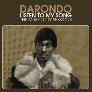 Darondo - Listen To My Song: The Music City Sessions