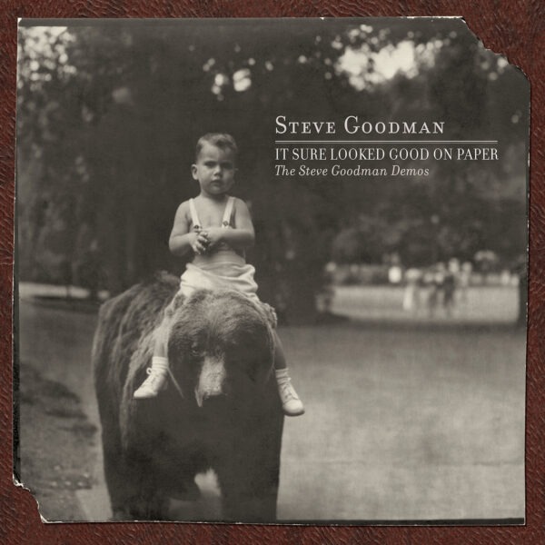 Steve Goodman - It Sure Looked Good On Paper: The Steve Goodman Demos