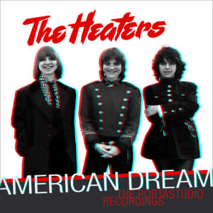 The Heaters - American Dream: The Portastudio Recordings