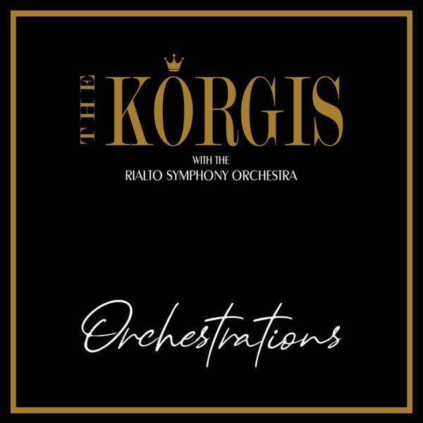 The Korgis with The Rialto Symphony Orchestra - Orchestrations