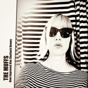 The Muffs - New Improved Kim Shattuck Demos