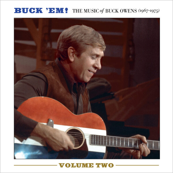 Buck Owens - Buck 'Em! Volume Two: The Music Of Buck Owens (1967-1975)