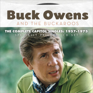 Buck Owens And The Buckaroos - The Complete Capitol Singles: 1957-1975