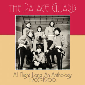 The Palace Guard - All Night Long: An Anthology 1965–1966