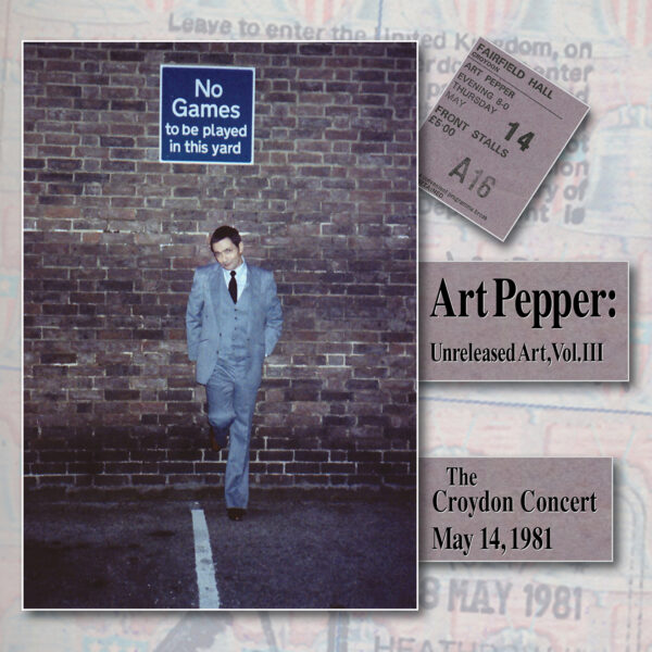 Art Pepper - Unreleased Art, Vol. III: The Croydon Concert, May 14, 1981