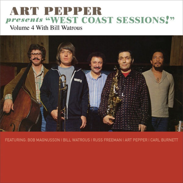 Art Pepper - Art Pepper Presents “West Coast Sessions!” Volume 4: Bill Watrous