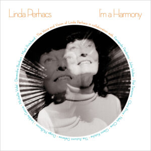 Linda Perhacs - I’m A Harmony