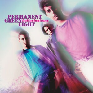 Permanent Green Light - Hallucinations