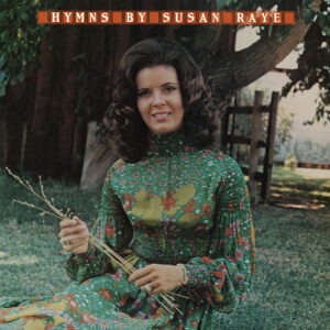 Susan Raye - Hymns By Susan Raye