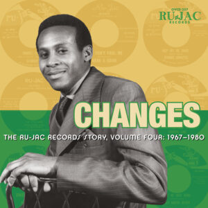 Various Artists - Changes: The Ru-Jac Records Story, Volume Four: 1967–1980