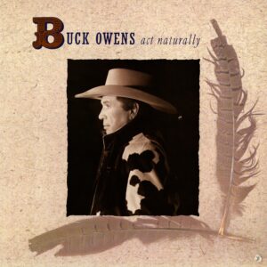 Buck Owens - Act Naturally