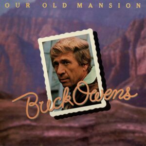 Buck Owens - Our Old Mansion