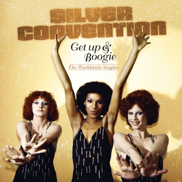 Silver Convention - Get Up & Boogie: The Worldwide Singles