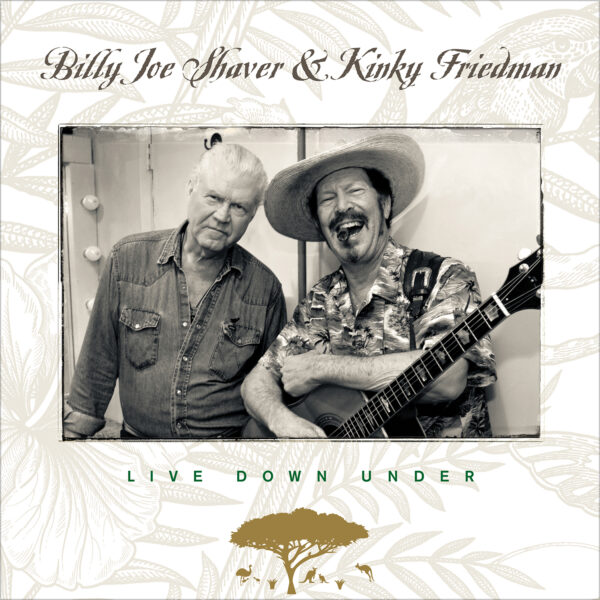 Billy Joe Shaver & Kinky Friedman - Live Down Under