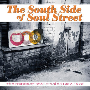 Various Artists - The South Side Of Soul Street: The Minaret Soul Singles 1967-1976