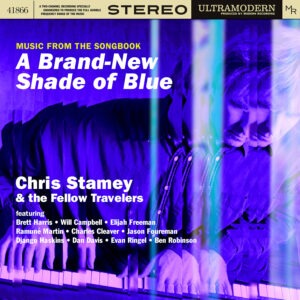 Chris Stamey & The Fellow Travelers - A Brand-New Shade Of Blue