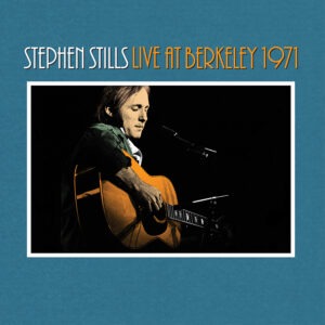 Stephen Stills - Stephen Stills Live At Berkeley 1971