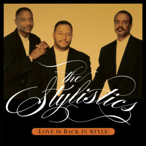 The Stylistics - Love Is Back In Style