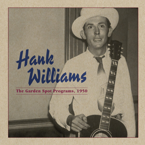 Hank Williams - The Garden Spot Programs, 1950