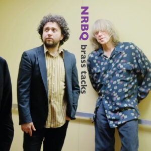 NRBQ - Brass Tacks