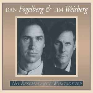 Dan Fogelberg & Tim Weisberg - No Resemblance Whatsoever