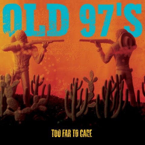 Old 97 - Too Far To Care OV-45
