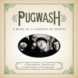 Pugwash - A Rose In A Garden Of Weeds: A Preamble Through The History Of Pugwash...