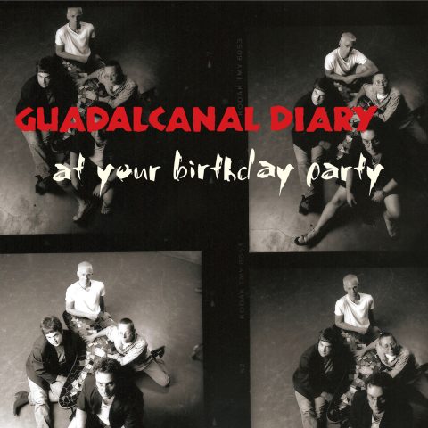 Guadalcanal Diary - At Your Birthday Party OV-282