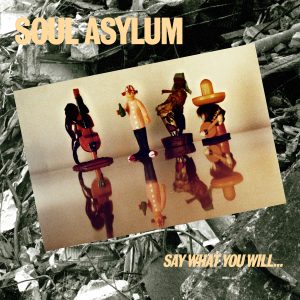Soul Asylum - Say What You Will... Everything Can Happen
