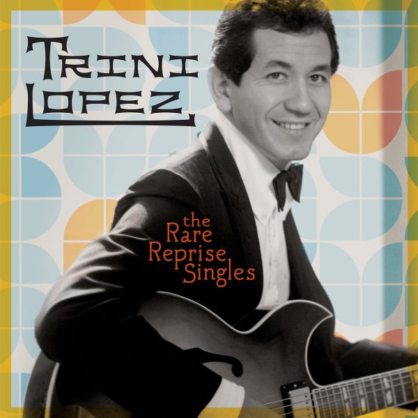 Trini Lopez - The Rare Reprise Singles