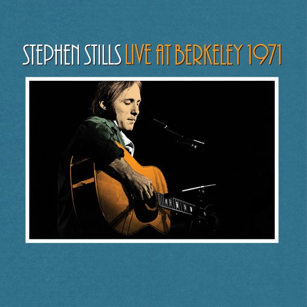 Stephen Stills - Live At Berkeley