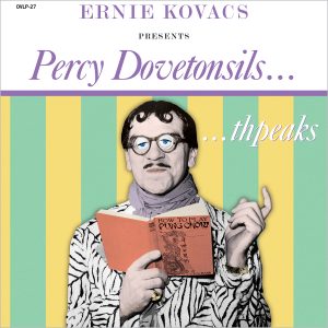 Ernie Kovacs - Percy Dovetonsils
