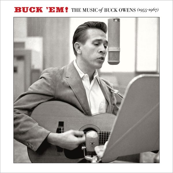 Buck Owens - Buck 'Em! 1955-1967