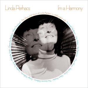 Linda Perhaps - I'm A Harmony