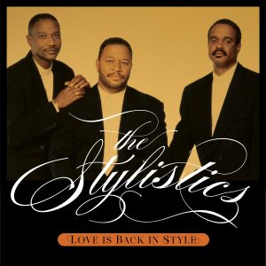 The Stylistics – Love Is Back In Style