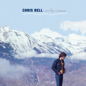 Chris Bell - I Am The Cosmos