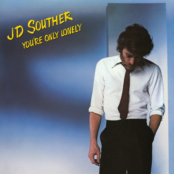 JD Souther - You're Only Lonely