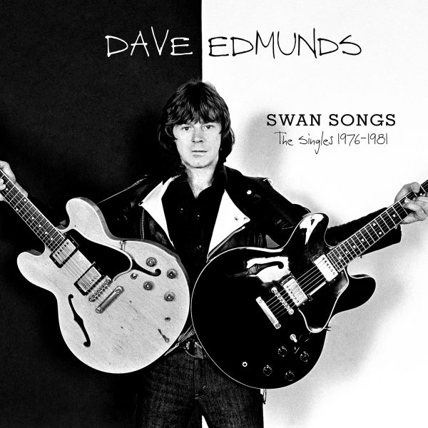 Dave Edmunds — Swan Songs: The Singles 1976-1981